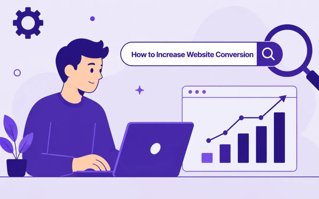 How to Increase Website Conversion: A Practical Guide (2026)